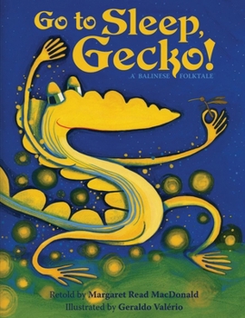 Paperback Go to Sleep, Gecko!: A Balinese Folktale Book