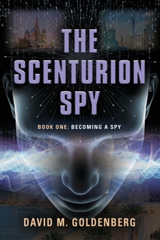 Paperback The Scenturion Spy: Book One - Becoming a Spy Book