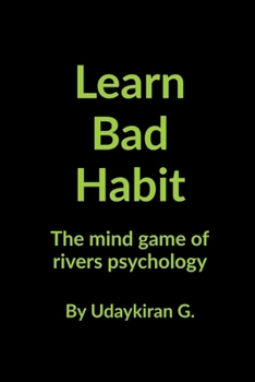Paperback Learn Bad Habit: The mind game of rivers psychology Book