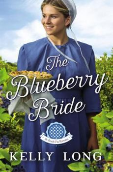The Blueberry Bride - Book #1 of the Amish Pie