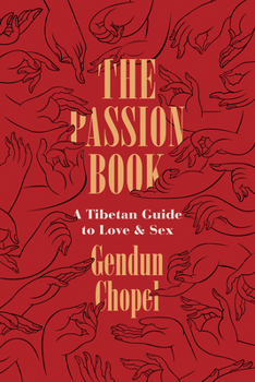 Paperback The Passion Book: A Tibetan Guide to Love and Sex Book