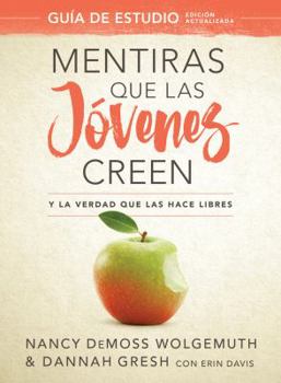 Paperback Mentiras Que Las Jóvenes Creen, Guía de Estudio: Y La Verdad Que Las Hace Libres [Spanish] Book