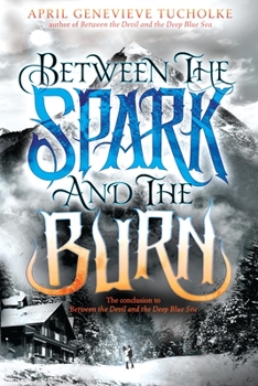 Between the Spark and the Burn - Book #2 of the Between