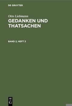 Hardcover Otto Liebmann: Gedanken Und Thatsachen. Band 2, Heft 3 [German] Book