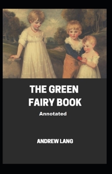 Paperback The Green Fairy Book Annotated Book