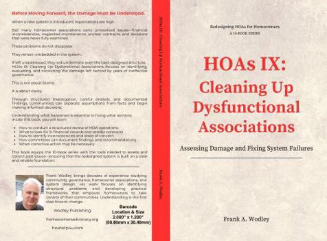 HOAs IX: Cleaning Up Dysfunctional Associations: Assessing Damage and Fixing System Failures (Redesigning HOAs for Homeowners)