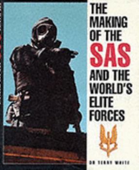 Hardcover The Making of the SAS and the World's Elite Forces Book