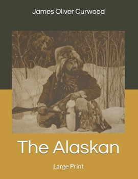 Paperback The Alaskan: Large Print Book