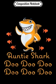 Paperback Composition Notebook: Auntie Shark Doo Doo Doo Dancing Aunt Shark Funny Journal/Notebook Blank Lined Ruled 6x9 100 Pages Book