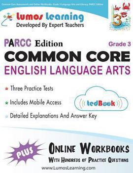 Paperback Common Core Assessments and Online Workbooks: Grade 3 Language Arts and Literacy, Parcc Edition: Common Core State Standards Aligned Book