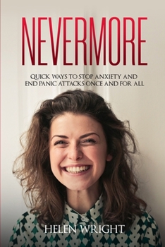 Paperback Nevermore: Quick ways to stop anxiety and end panic attacks once and for all Book