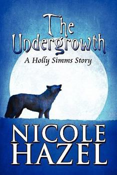 Paperback The Undergrowth: A Holly Simms Story Book