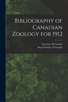 Paperback Bibliography of Canadian Zoology for 1912 [microform] Book