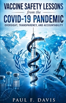 Vaccine Safety Lessons from the COVID-19 Pandemic: Oversight, Transparency, and Accountability