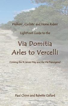 Paperback Lightfoot Guide to the Via Domitia - Arles to Vercelli - Linking the St James Ways and the Via Francigena Book