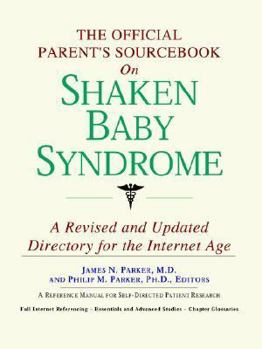 Paperback The Official Parent's Sourcebook on Shaken Baby Syndrome: A Revised and Updated Directory for the Internet Age Book