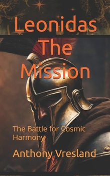Paperback Leonidas The Mission: The Battle for Cosmic Harmony Book