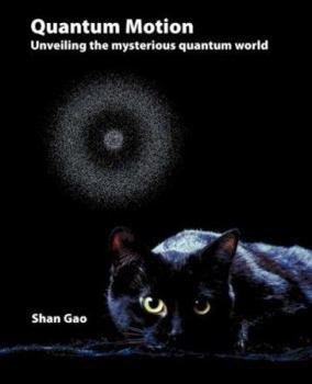 Paperback Quantum Motion - Unveiling the Mysterious Quantum World Book