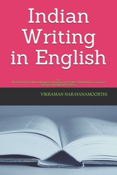 Indian Writing in English: For BE/B.TECH/BCA/MCA/ME/M.TECH/Diploma/B.Sc/M.Sc/BBA/MBA/Competitive Exams & Knowledge Seekers