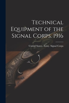 Paperback Technical Equipment of the Signal Corps. 1916 Book