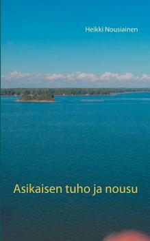 Paperback Asikaisen tuho ja nousu [Finnish] Book