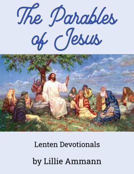 Paperback The Parables of Jesus: Lenten Devotionals Book