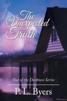 Paperback The Unexpected Truth: Out of the Darkness Series Book