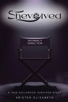 Shevolved: A True Hollywood Survivor Story