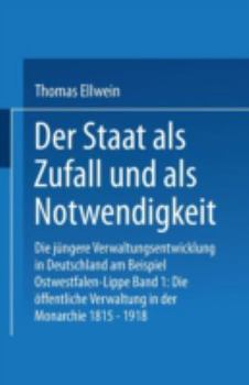 Paperback Der Staat ALS Zufall Und ALS Notwendigkeit: Die Jüngere Verwaltungsentwicklung in Deutschland Am Beispiel Ostwestfalen-Lippe [German] Book