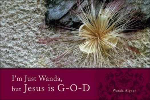 Hardcover I'm Just Wanda, but...Jesus is G-O-D Book