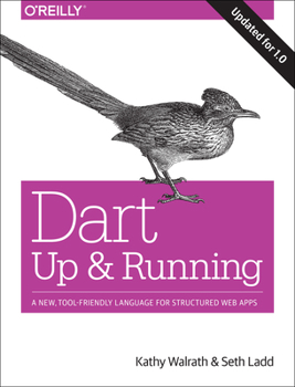 Paperback Dart: Up and Running: A New, Tool-Friendly Language for Structured Web Apps Book