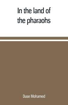 Paperback In the land of the pharaohs: a short history of Egypt from the fall of Ismail to the assassination of Boutros Pasha Book