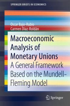 Macroeconomic Analysis of Monetary Unions: A General Framework Based on the Mundell-Fleming Model