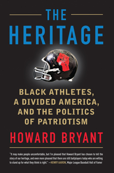 Hardcover The Heritage: Black Athletes, a Divided America, and the Politics of Patriotism Book