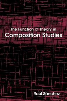 Paperback The Function of Theory in Composition Studies Book