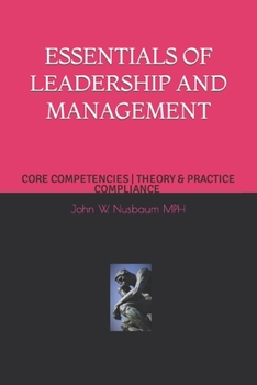 Paperback Essenials of Leadership and Management: Core Competencies - Theory & Practice - Compliance Book