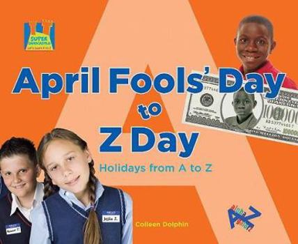 Library Binding April Fools' Day to Z Day: Holidays from A to Z Book