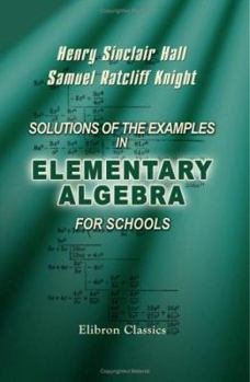 Paperback Solutions of the Examples in Elementary Algebra for Schools Book