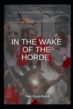 Paperback In the Wake of the Horde: The Journals of John Deiters Book