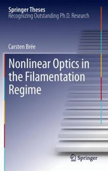 Hardcover Nonlinear Optics in the Filamentation Regime Book