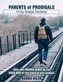 Paperback Parents of Prodigals: 10 Day Strategic Devotional Book