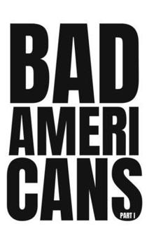 Hardcover Bad Americans: Part I Book