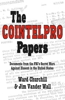 Paperback The Cointelpro Papers: Documents from the Fbi's Secret Wars Against Dissent in the United States Book