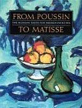 Hardcover From Poussin to Matisse: The Russian Taste for French Painting Book