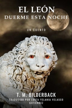 El León Duerme Esta Noche - Un Cuento (Spanish Edition)