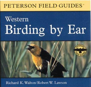 Birding by Ear: Western North America (Peterson Field Guide Audio Series) - Book #41 of the Peterson Field Guides