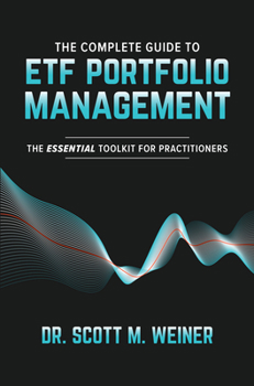Hardcover The Complete Guide to Etf Portfolio Management: The Essential Toolkit for Practitioners Book