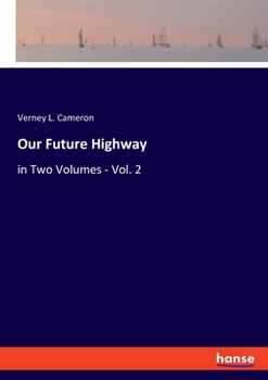 Our Future Highway: in Two Volumes - Vol. 2