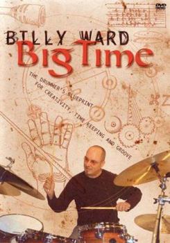 DVD Billy Ward - Big Time: The Drummer's Blueprint for Creativity, Time Keeping and Groove Book