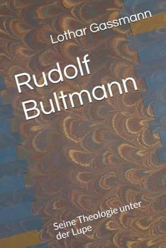Paperback Rudolf Bultmann: Seine Theologie unter der Lupe [German] Book